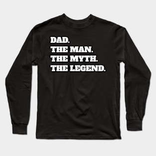 Dad The Man The Myth The Legend Long Sleeve T-Shirt